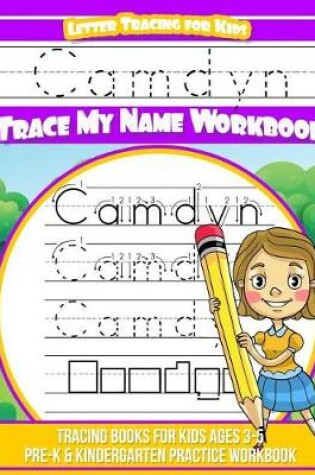 Cover of Camdyn Letter Tracing for Kids Trace My Name Workbook