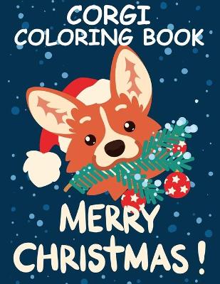 Book cover for Corgi Coloring Book Merry Christmas