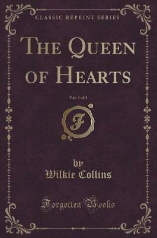 Cover of The Queen of Hearts, Vol. 3 of 3 (Classic Reprint)