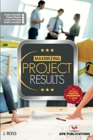 Cover of Maximizing Project Results