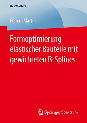 Book cover for Formoptimierung elastischer Bauteile mit gewichteten B-Splines