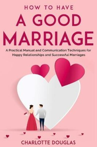 Cover of How to Have a Good Marriage