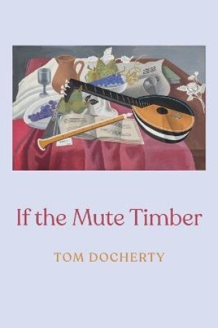 Cover of If the Mute Timber