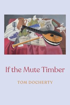 Book cover for If the Mute Timber