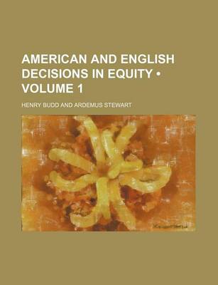 Book cover for American and English Decisions in Equity (Volume 1)