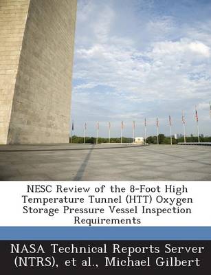 Book cover for Nesc Review of the 8-Foot High Temperature Tunnel (Htt) Oxygen Storage Pressure Vessel Inspection Requirements