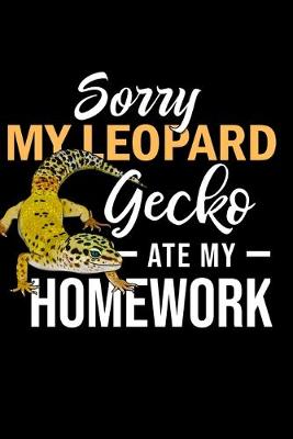 Book cover for Sorry My Leopard Gecko Ate My Homework