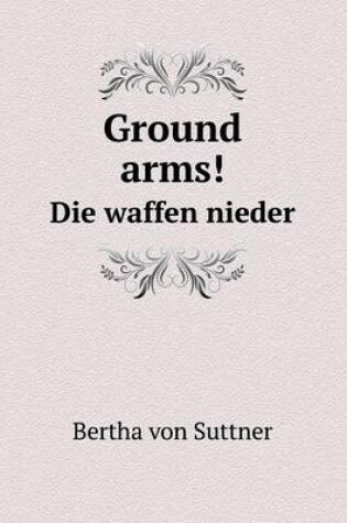 Cover of Ground arms! Die waffen nieder