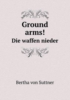 Book cover for Ground arms! Die waffen nieder