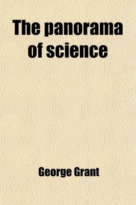 Book cover for The Panorama of Science; Or, a Guide to Knowledge