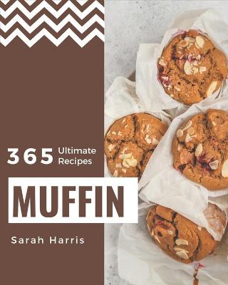Book cover for 365 Ultimate Muffin Recipes