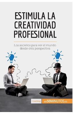 Book cover for Estimula la creatividad profesional