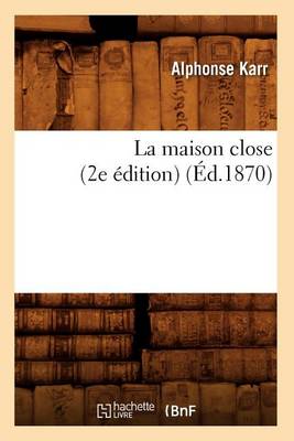 Book cover for La Maison Close (2e �dition) (�d.1870)