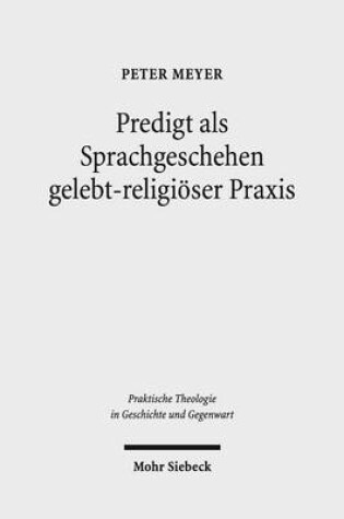 Cover of Predigt als Sprachgeschehen gelebt-religioeser Praxis