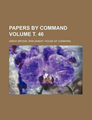 Book cover for Papers by Command Volume . 46