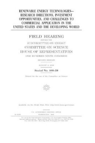 Cover of Renewable energy technologies--research directions, investment opportunities, and challenges to commercial application in the United States and the developing world