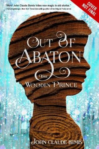 Cover of Out Of Abaton, Book 1: The Wooden Prince