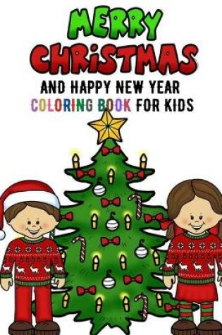 Cover of Merry Christmas and Happy New Year Coloring Book For Kids