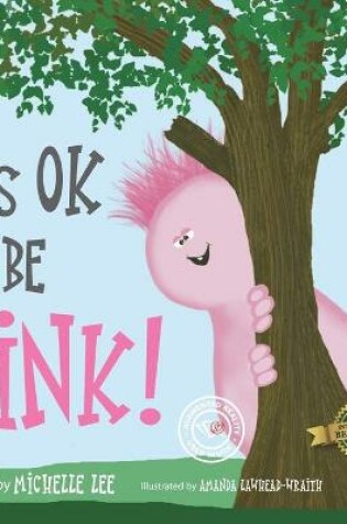 Cover of It's Ok to Be Pink!