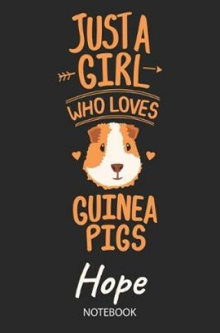 Cover of Just A Girl Who Loves Guinea Pigs - Hope - Notebook