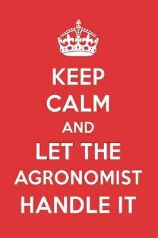 Cover of Keep Calm and Let the Agronomist Handle It