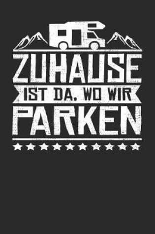 Cover of Zuhause Ist Da, Wo Wir Parken