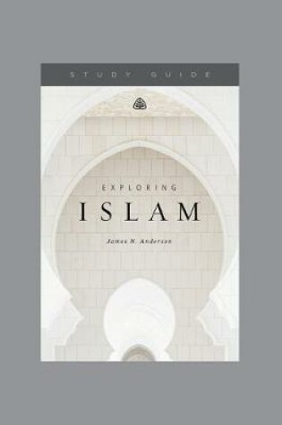 Cover of Exploring Islam Study Guide