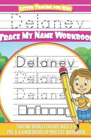 Cover of Delaney Letter Tracing for Kids Trace my Name Workbook