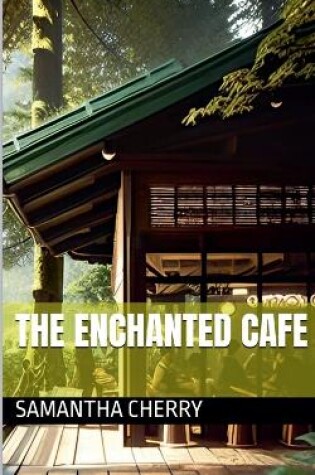 Cover of The Enchanted Cafe