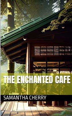 Cover of The Enchanted Cafe