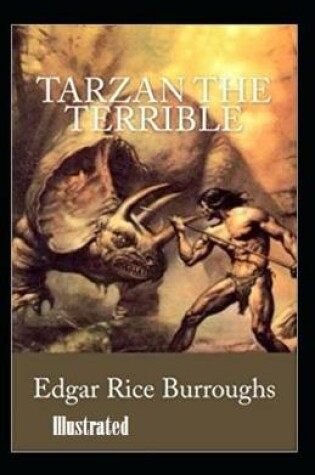 Cover of Tarzan the Terrible Illustrated