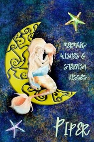 Cover of Mermaid Wishes and Starfish Kisses Piper
