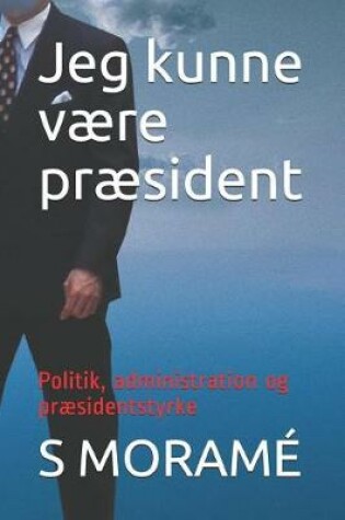 Cover of Jeg kunne være præsident