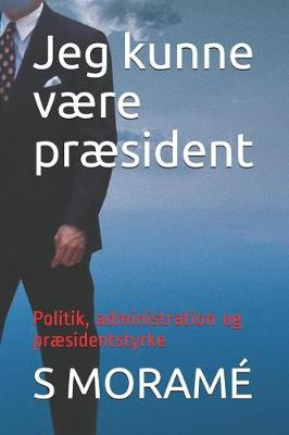 Book cover for Jeg kunne være præsident