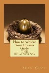 Book cover for How to Achieve Your Dreams Guide