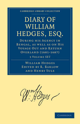 Book cover for Diary of William Hedges, Esq. (Afterwards Sir William Hedges), During his Agency in Bengal, as well as on His Voyage Out and Return Overland (1681-1687) 3 Volume Set