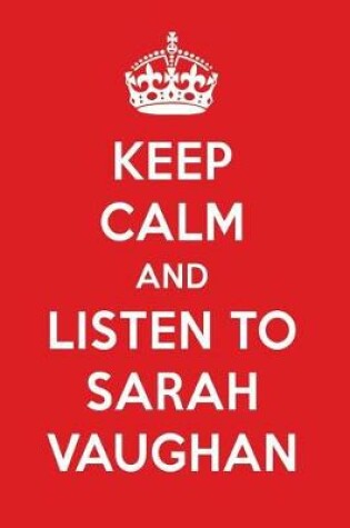 Cover of Keep Calm and Listen to Sarah Vaughan