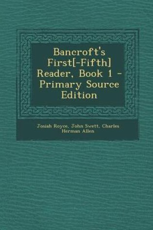 Cover of Bancroft's First[-Fifth] Reader, Book 1 - Primary Source Edition