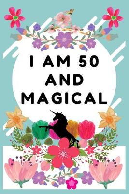 Book cover for I Am 50 And Magical
