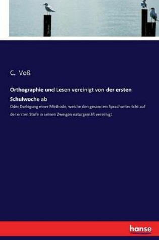 Cover of Orthographie und Lesen vereinigt von der ersten Schulwoche ab