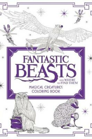 Cover of Fantastic Beasts and Where to Find Them: Magical Creatures Coloring Book