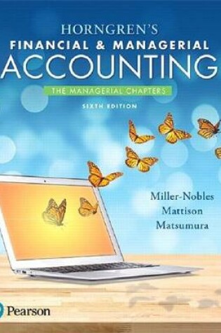 Cover of Horngren's Financial & Managerial Accounting, the Managerial Chapters Plus Mylab Accounting with Pearson Etext -- Access Card Package