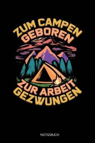 Cover of Zum Campen Geboren Zur Arbeit Gezwungen