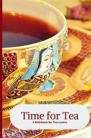 Cover of Time for Tea- Red & Gold Ornate Antique Heirloom Tea Cup- A Blank Notebook Journal for Tea Lovers