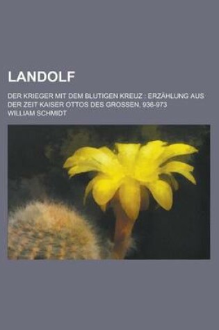 Cover of Landolf; Der Krieger Mit Dem Blutigen Kreuz