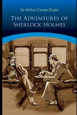 Book cover for The Adventures of Sherlock Holmes By Arthur Conan Doyle (Short story, Mystery & Crime Fiction) "Annotated Version"