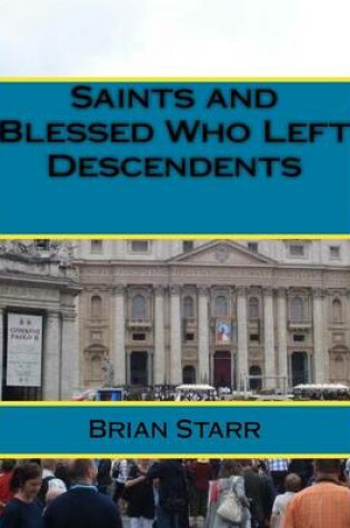 Cover of Saints and Blessed Who Left Descendents