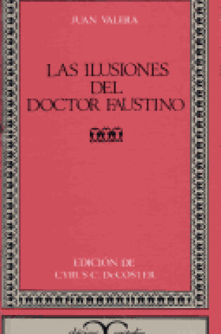 Cover of Ilusiones del Doctor Faustino, Las