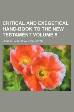 Cover of Critical and Exegetical Hand-Book to the New Testament Volume 5