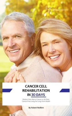 Cover of Cancer Cell Rehabilitation in 30 Days